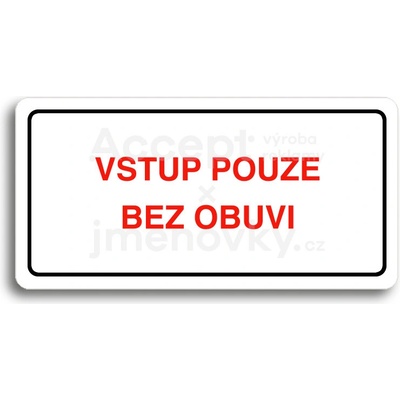 ACCEPT Piktogram VSTUP POUZE BEZ OBUVI - bílá tabulka - barevný tisk