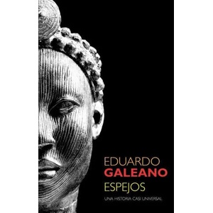 Espejos : una historia casi universal | Eduardo Galeano (2008)