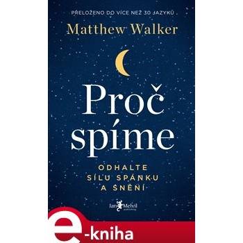 Walker Matthew - Proč spíme -- Odhalte sílu spánku a snění - e-kniha