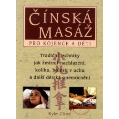 Čínská masáž pro kojence a děti - Kyle Cline