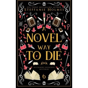 A Novel Way to Die | Steffanie Holmes (ISBN: 9781991046741)