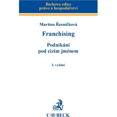 Franchising. Podnikání pod cizím jménem, 3. vydání