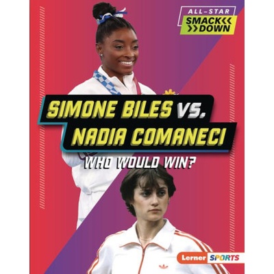 Simone Biles vs. Nadia Comaneci: Who Would Win?