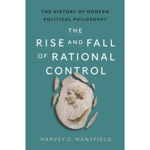 The History of Modern Political Philosophy | Harvey Claflin Mansfield (ISBN: 9780674298859)
