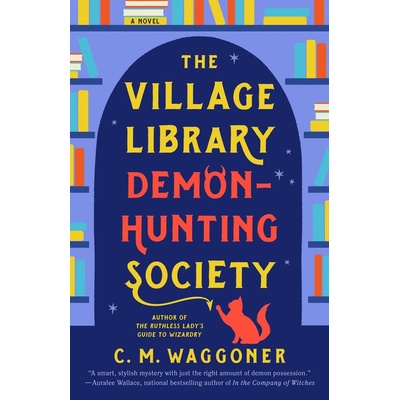 The Village Library Demon-Hunting Society - C. M. Waggoner