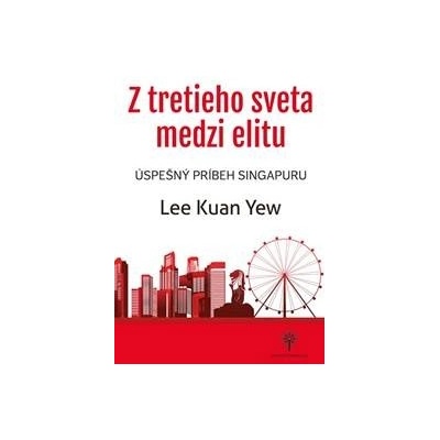 Z tretieho sveta medzi elitu - Lee Kuan Yew