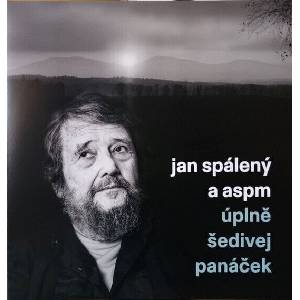 Jan Spálený & ASPM - Úplně Šedivej Panáček (LP) (5021732782298)