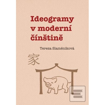 Ideogramy v moderní čínštině - Tereza Slaměníková