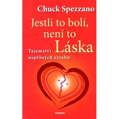 Jestli to bolí, není to láska - Chuck Spezzano