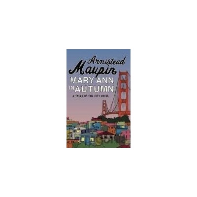 Mary Ann in Autumn - Armistead Maupin