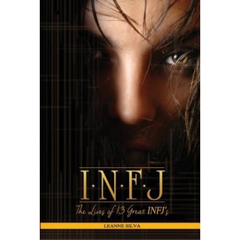 Infj: The Lives of 13 Great INFJs | Leanne Silva