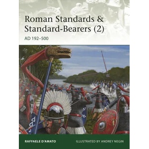 Roman Standards & Standard-Bearers | Raffaele D'Amato, Andrey Negin (ISBN: 9781472836496)