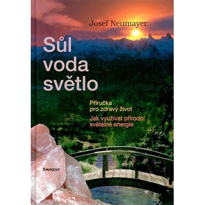 Sůl, voda, světlo - Josef Neumayer