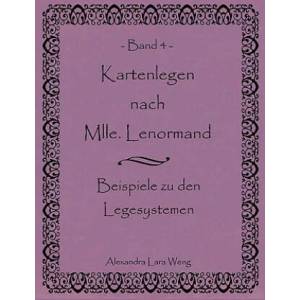 Kartenlegen nach Mlle. Lenormand Band 4 | Alexandra L. Weng (2008)