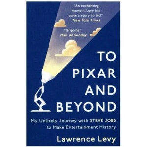 To Pixar and Beyond | Lawrence Levy (2017)