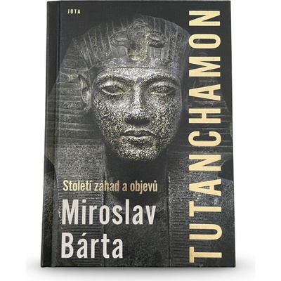 Tutanchamon - Století záhad a objevů - Miroslav Bárta