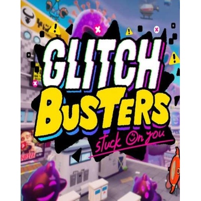 Glitch Busters: Stuck On You