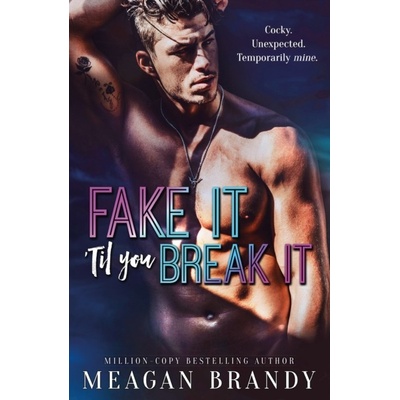 Fake It Til You Break It - Meagan Brandy, Orion Publishing Co