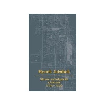 Slavné sociologické výzkumy 1899–1949 - Hynek Jeřábek