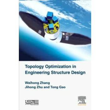 Image 1 of Topology Optimization in Engineering Structure Design | Weihong Zhang, Ji-Hong Zhu, Tong Gao