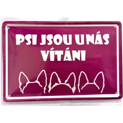 Plechová psí cedule, Psi jsou u nás vítáni
