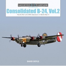 Consolidated B24 Vol.2: The B24G to B24M Liberators in World War II