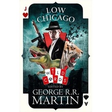 Low Chicago Wild Cards, Book #0 - George R.R. Martin