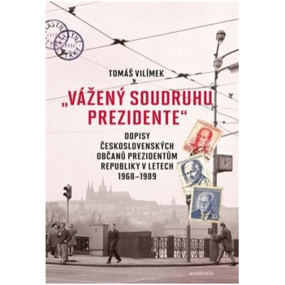 Vážený soudruhu prezidente - Tomáš Vilímek