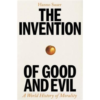 Image 1 of Invention of Good and Evil | Hanno Sauer