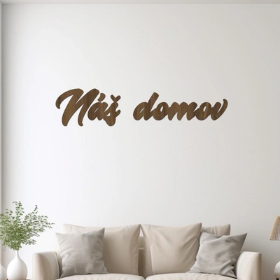 dřevo života Dřevěný nápis NÁŠ DOMOV Zvolte rozměr šxv (cm): 80x17, Zvolte barvu dekoru: Dub Sonoma