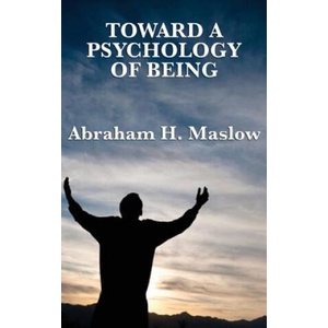 Toward a Psychology of Being | ABRAHAM H. MASLOW (ISBN: 9781515430940)