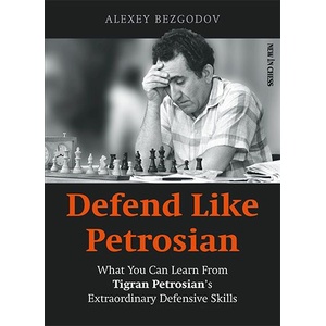 New in Chess Defend Like Petrosian