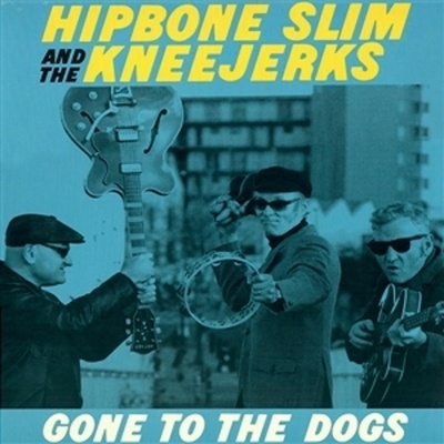 HIPBONE SLIM AND THE KNEE - GONE TO THE DOGS LP