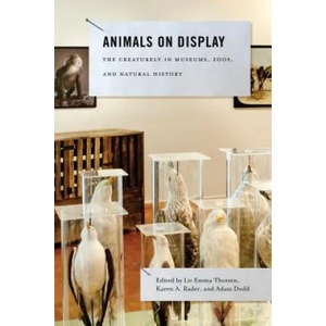 Animals on Display | Liv Emma Thorsen, Karen A. Rader, Adam Dodd (ISBN: 9780271060712)