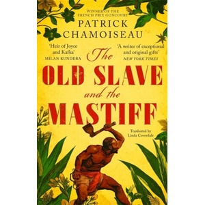 Old Slave and the Mastiff | Patrick Chamoiseau (2019)