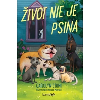 Život nie je psina - Carolyn Crimi