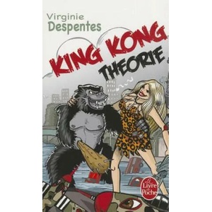 King Kong Theorie | Virginie Despentes (ISBN: 9782253122111)