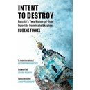 Intent to Destroy - Eugene Finkel