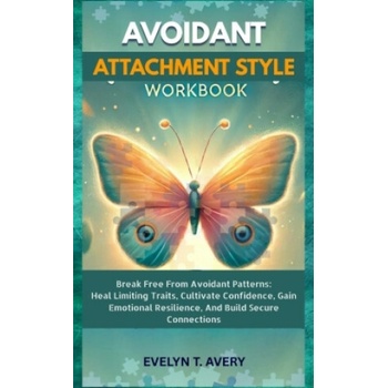 AVOIDANT ATTACHMENT STYLE WORKBOOK od 15,36 € - Heureka.sk