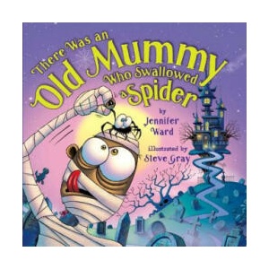 There Was an Old Mummy Who Swallowed a Spider | JENNIFER WARD (ISBN: 9781477826379)