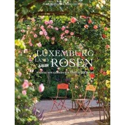 Luxemburg - Land der Rosen | Marianne Majerus