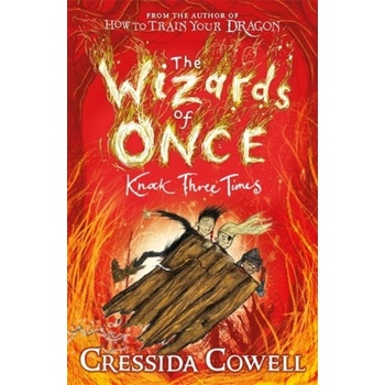 The Wizards of Once: Knock Three Times - Cressida Cowell, Hodder Children's Books