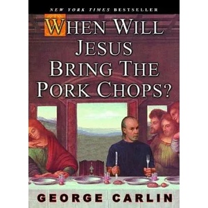 When Will Jesus Bring The Pork Chops? (2005)
