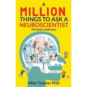 Million Things To Ask A Neuroscientist | Mike Tranter (ISBN: 9780578861692)