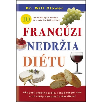 Francúzi nedržia diétu - Dr. Will Clover