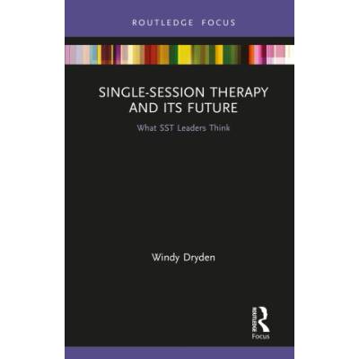 Single-Session Therapy and Its Future | Windy Dryden