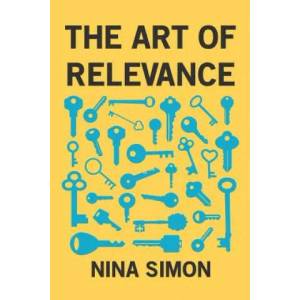 The Art of Relevance | Jon Moscone, Nina Simon (ISBN: 9780692701492)