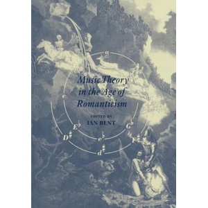 Music Theory in the Age of Romanticism | Ian Bent (ISBN: 9780521020084)