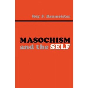 Masochism and the Self | Roy F. Baumeister (ISBN: 9781138876064)