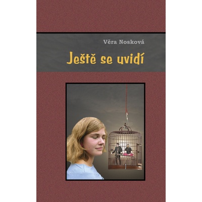 Ještě se uvidí - Věra Nosková
